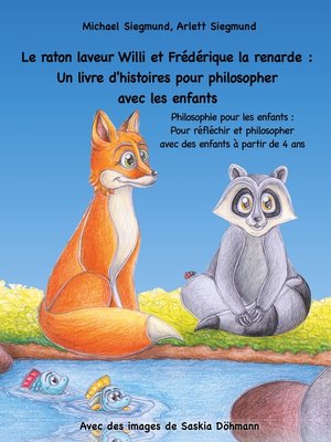 cover image of Le raton laveur Willi et Frédérique la renarde --Un livre d'histoires pour philosopher avec les enfants